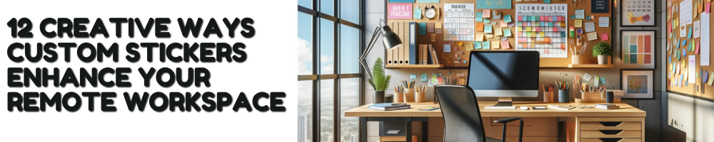 12 Creative Ways Custom Stickers Can Enhance Your Remote Work Lifestyl ...