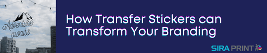 How Transfer Stickers can Transform Your Branding Strategy