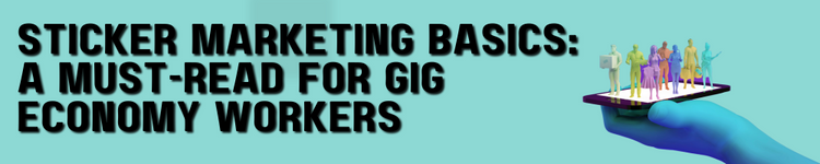 Sticker Core Market Sticker Marketing Basics: A Must-Read for Gig Economy Workers – Sira ...